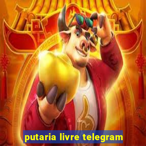putaria livre telegram